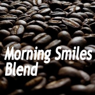 Morning Smiles Blend - Light Roast