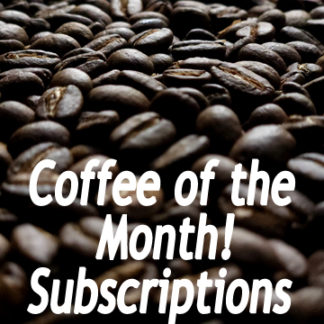 Coffee of the Month Subscription