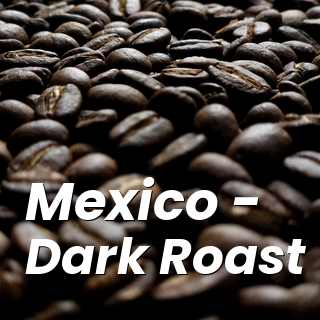 Mexico - Dark Roast coffee from Makin' Smiles Coffee